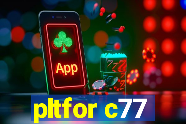 pltfor c77